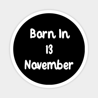 Born In 13 November Magnet